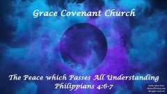 The Peace which Passes All Understanding - Philippians 4:6-7