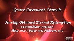 Titus 2:14; 1 Peter 1:18; Hebrews 9:12 - Having Obtained Eternal Redemption
